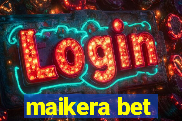maikera bet